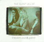Theodore, Paul Et Gabriel : The Silent Veil